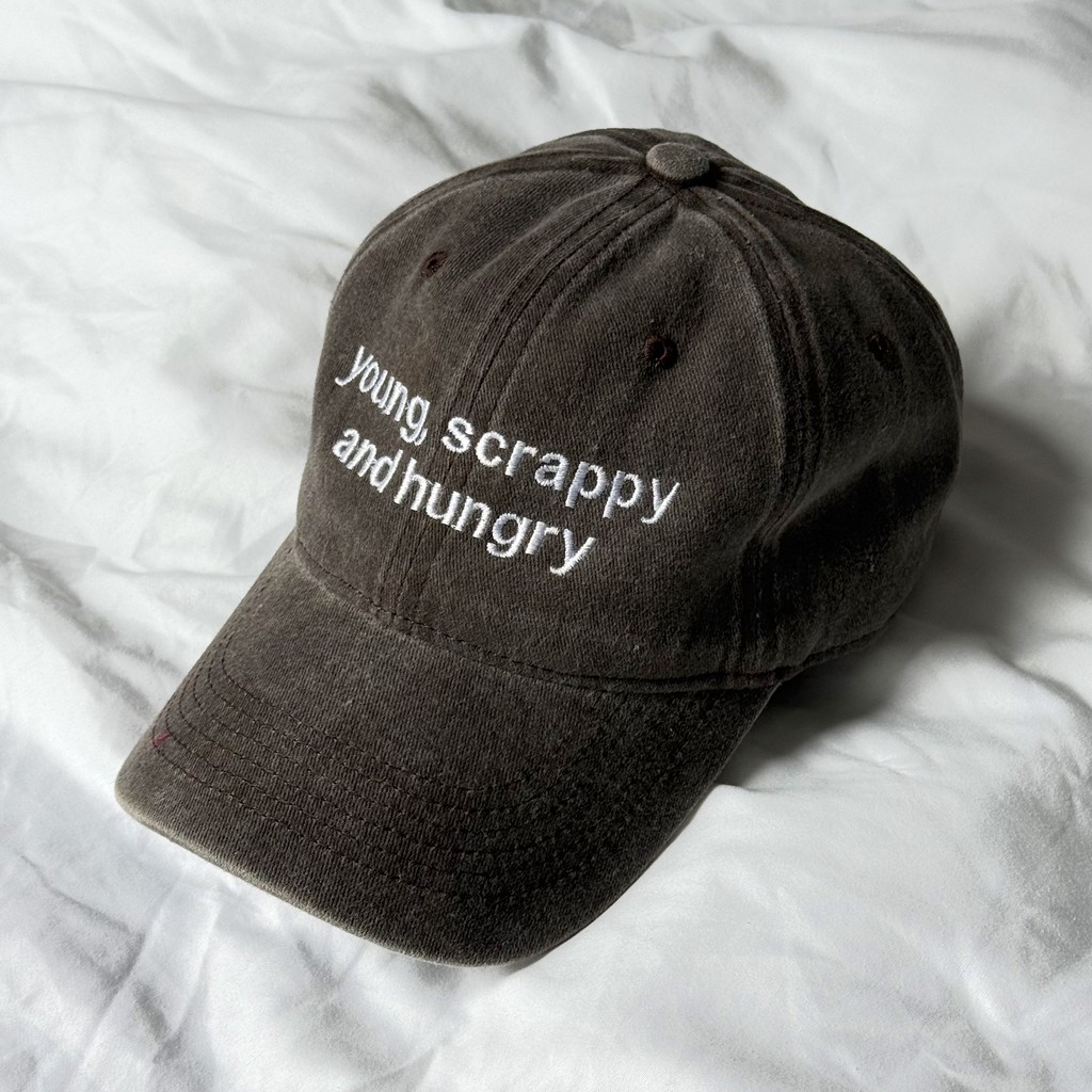 young, scrappy
and hungry
 cap